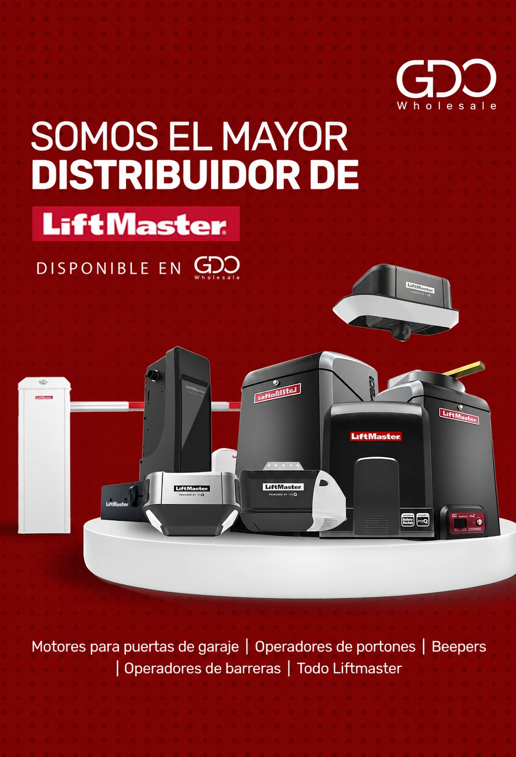 Somos el mayor distribuidor de LiftMaster, disponible en GDO Wholesale: motores para puertas de garaje, operadores de portones, beepers, operadores de barreras y todo LiftMaster